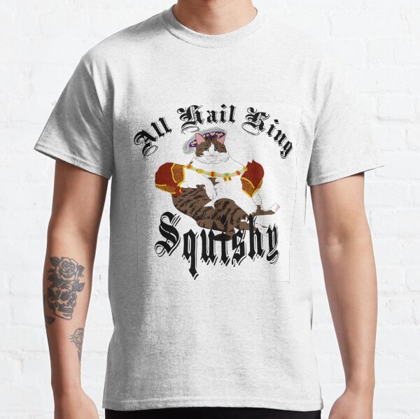All Hail King Squishy Classic T-Shirt