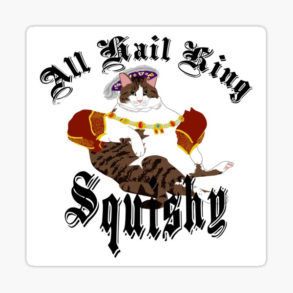 All Hail King Squishy Sticker