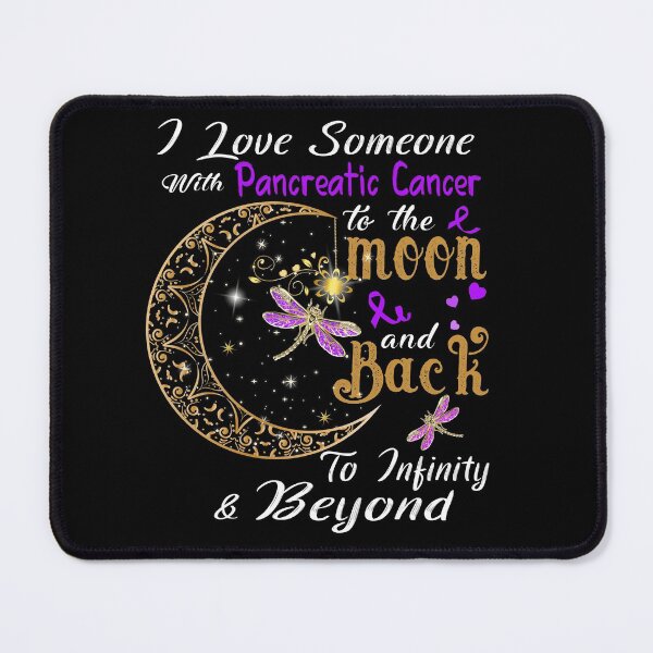 Item preview, I Love Someone With Pancreatic Cancer To The Moon And Back designed and sold by Adropine.