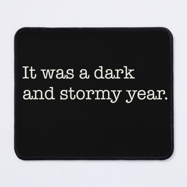 Item preview, It was a dark and stormy year - off-white typewriter text designed and sold by 8PawsStudio.