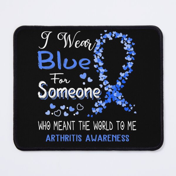 Item preview, I Wear Blue For Arthritis Awareness designed and sold by Tadmab.