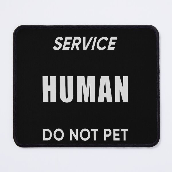 Item preview, Service Human Do Not Pet designed and sold by FridPix.
