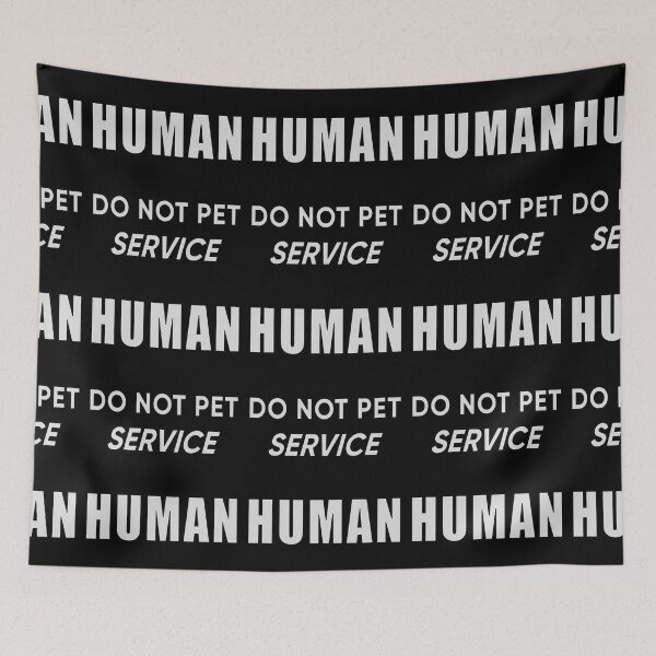 Item preview, Service Human Do Not Pet designed and sold by FridPix.