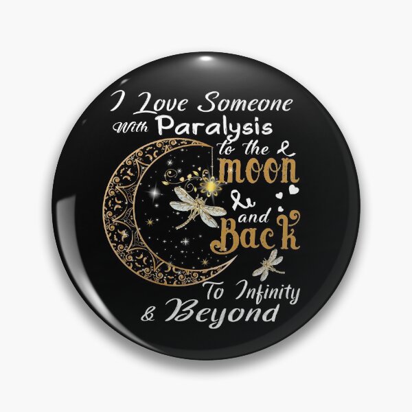 Item preview, I Love Someone With Paralysis To The Moon And Back designed and sold by Adropine.