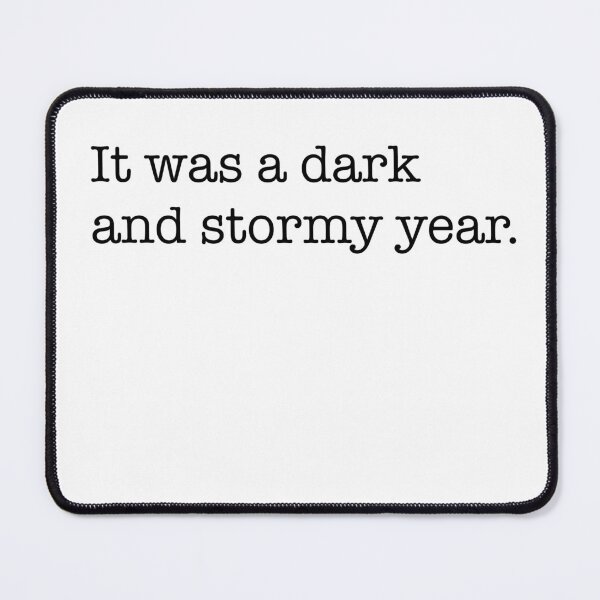 Item preview, It was a dark and stormy year - black typewriter text designed and sold by 8PawsStudio.
