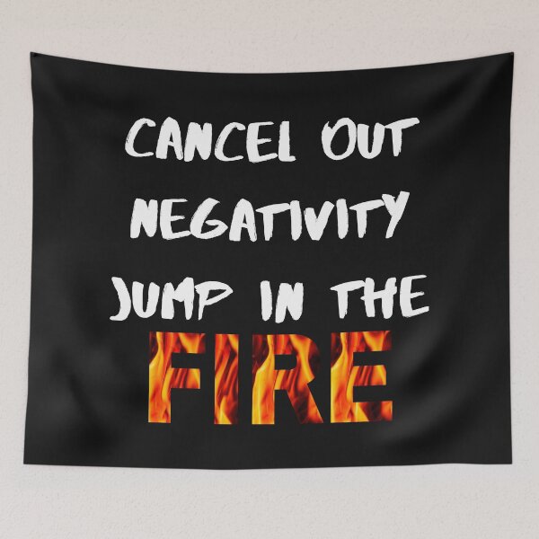 Item preview, Cancel Out Negativity Jump in the Fire designed and sold by MetalRockProg.