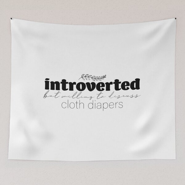 Item preview, Introverted But Willing to Discuss Cloth Diapers designed and sold by Becki Sturgeon.