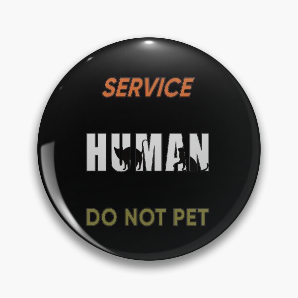 Item preview, Service Human Do Not Pet designed and sold by FridPix.
