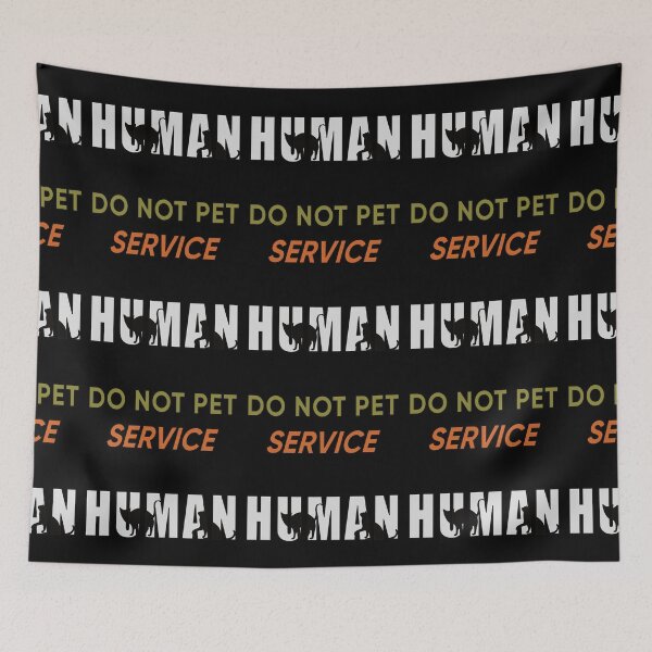 Item preview, Service Human Do Not Pet designed and sold by FridPix.