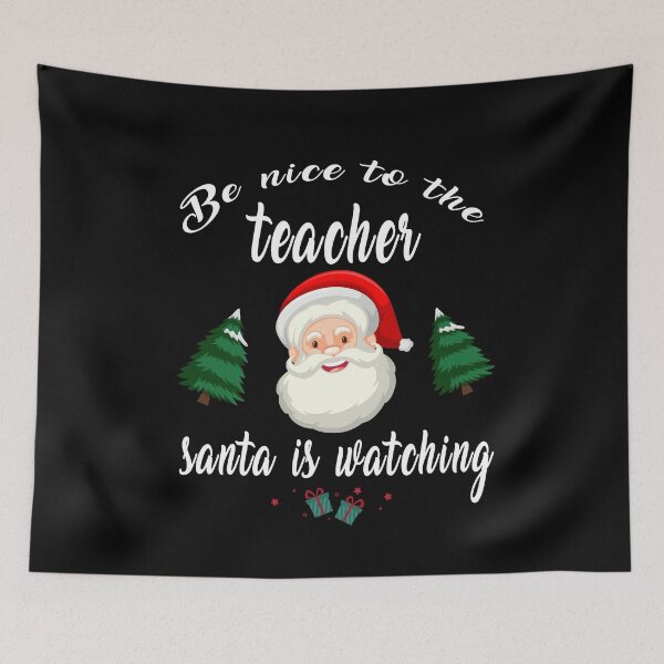 Item preview, Be Nice To The Teacher Santa Is Watching  designed and sold by Bouchfashions.
