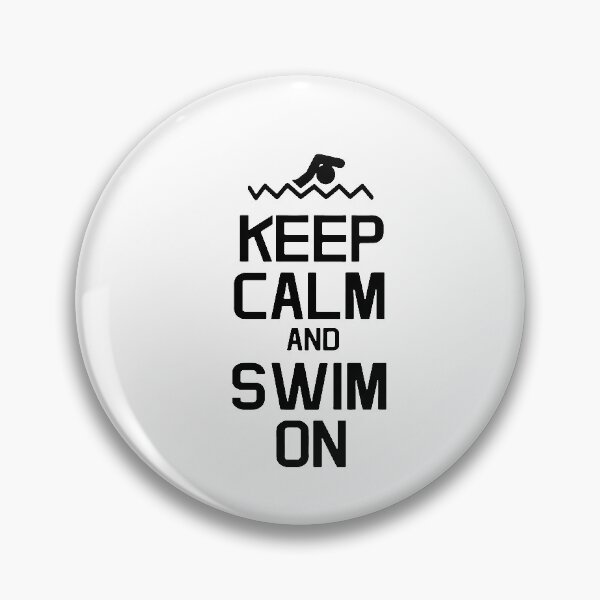 Item preview, Keep Calm and Swim On Love Swimming Life in the Fast Lane Swimming Art Design Happy Apparel Essential Inspiration Joy Mood Funny designed and sold by DesignByHeartUK.