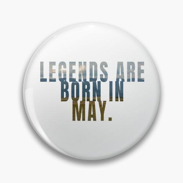 Item preview, Legends are born in May. - Cool - Funny designed and sold by RolandWidin.