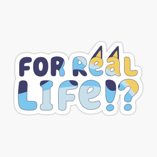 For Real Life!? Sticker