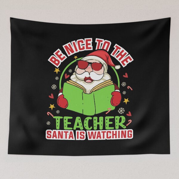 Item preview, Be nice to the teacher santa is watching designed and sold by llon.