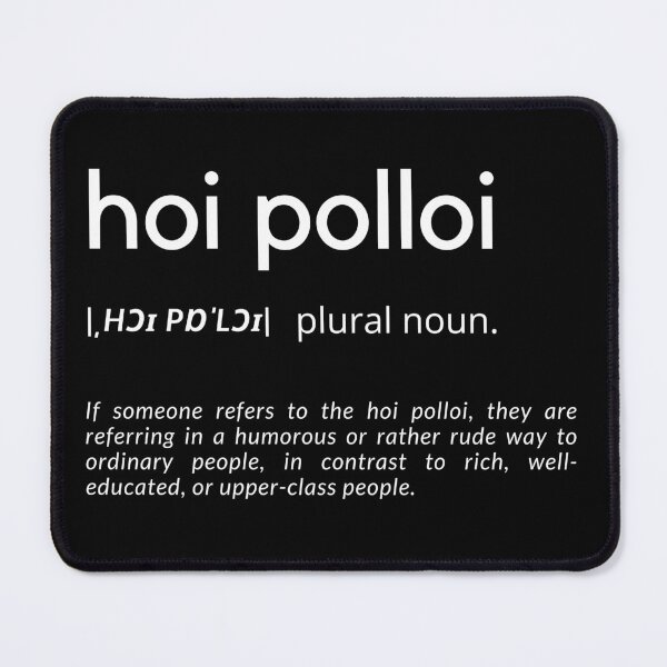 Item preview, Hoi polloi - Dictionary definition designed and sold by Jasmin's Fashion World.