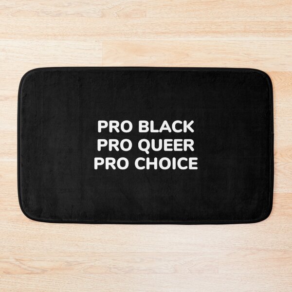 Item preview, PRO BLACK PRO QUEER PRO CHOICE designed and sold by Inspirationmotivation.