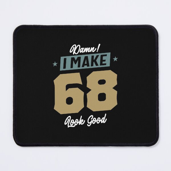Item preview, 68th Birthday Damn I Make 68 Look Good designed and sold by cidolopez.