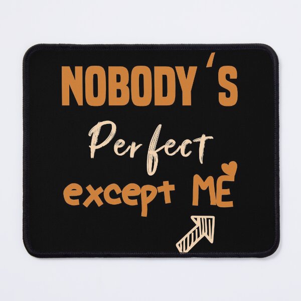 Item preview, Nobody's Perfect Except ME #2 designed and sold by Achily.