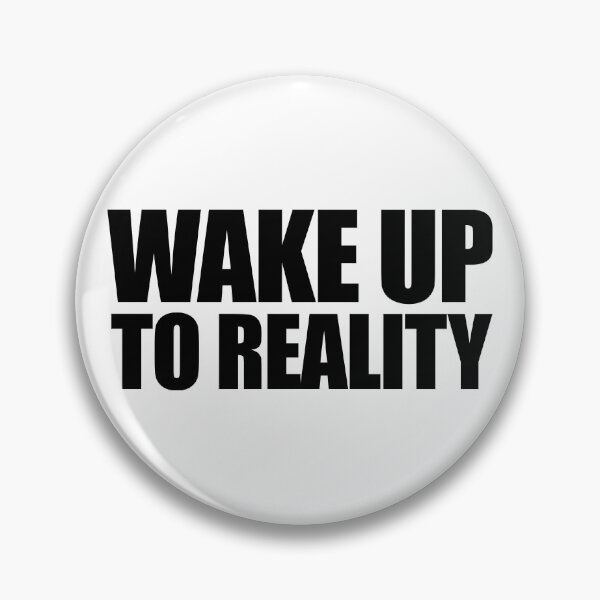 Artikelvorschau, Wake Up To Reality entworfen und verkauft von NobodysHero.