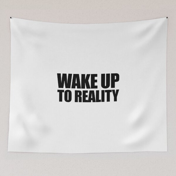 Item preview, Wake Up To Reality designed and sold by NobodysHero.