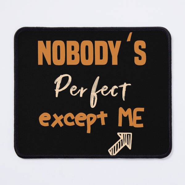Item preview, Nobody's Perfect Except ME #3 designed and sold by Achily.
