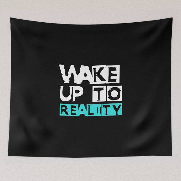 Item preview, WAKE UP TO REALITY designed and sold by NobodysHero.