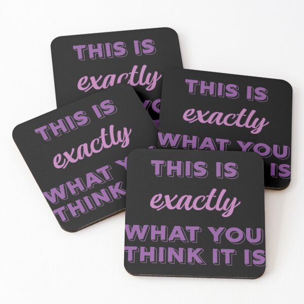 Item preview, This is Exactly What You Think It is square designed and sold by 3rdbrewdesign.