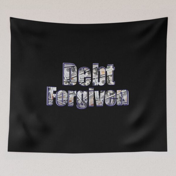 Item preview, Debt Forgiven, Student designed and sold by Lighvision.