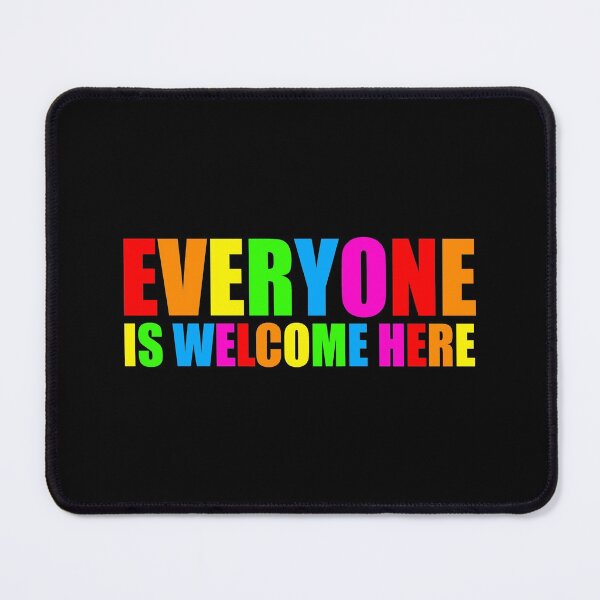 Item preview, EVERYONE IS WELCOME HERE designed and sold by NobodysHero.