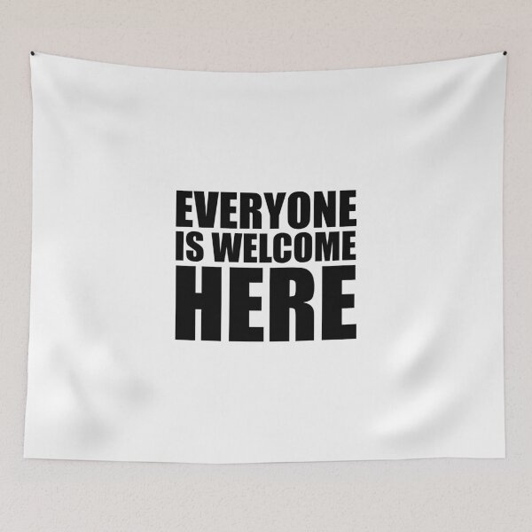 Item preview, Everyone Is Welcome Here designed and sold by NobodysHero.