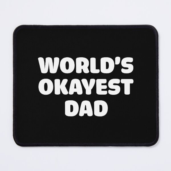 Item preview, World's Okayest Dad designed and sold by corbrand.
