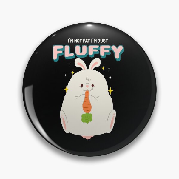 Item preview, I'M NOT FAT I'M JUST FLUFFY EASTER designed and sold by RetroPlaceee.
