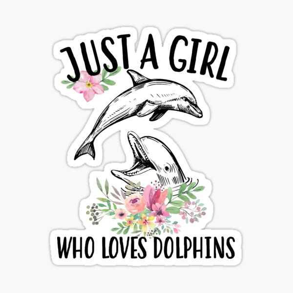 Just a Girl Who Loves Dolphins Shirt Dolphin Gift for Girls