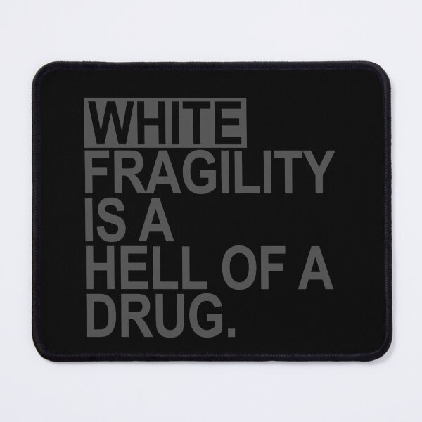 Item preview, White fragility is a hell of a drug (SUBTLE GRAY) designed and sold by Thelittlelord.