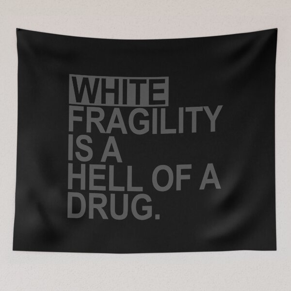 Item preview,  White fragility is a hell of a drug (SUBTLE GRAY) designed and sold by Thelittlelord.