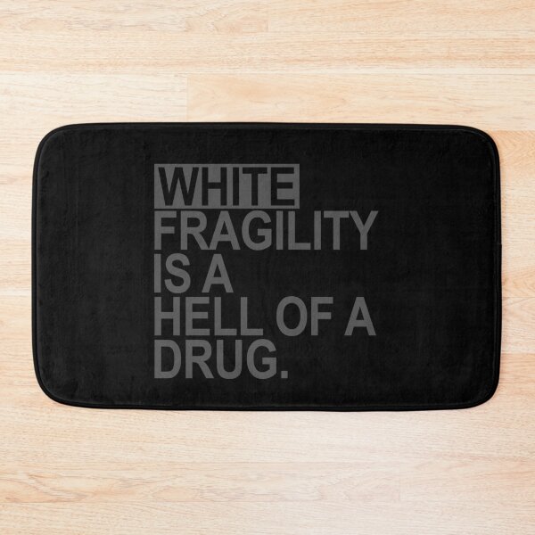 Item preview,  White fragility is a hell of a drug (SUBTLE GRAY) designed and sold by Thelittlelord.