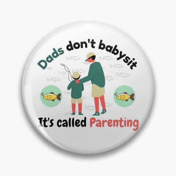 Item preview, Dads Dont Babysit Its Called Parenting - Fishing Dads designed and sold by VarietyYOU.