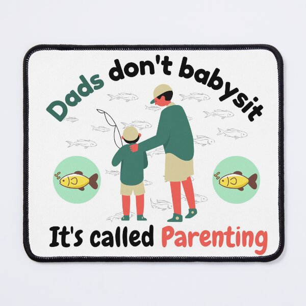 Item preview, Dads Dont Babysit Its Called Parenting - Fishing Dads designed and sold by VarietyYOU.