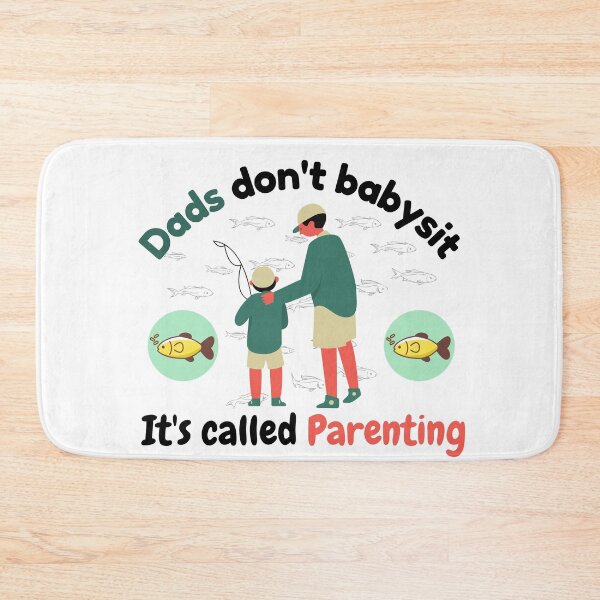 Item preview, Dads Dont Babysit Its Called Parenting - Fishing Dads designed and sold by VarietyYOU.