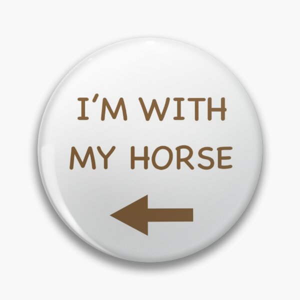 Item preview, I'M WITH - MY HORSE designed and sold by SunshineVine.