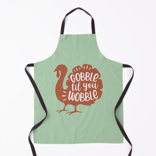 Item preview, Nice Gobble til you wobble Design designed and sold by vhtrocate.
