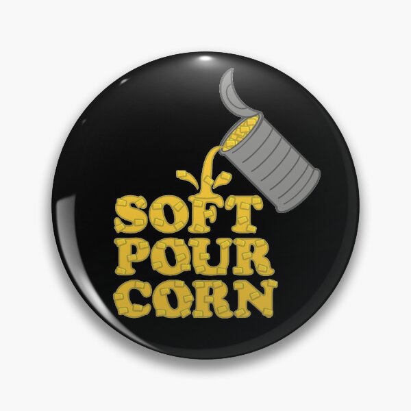 Item preview, Soft Pour Corn We All Know Corn Is The Best And Sexiest Crop Humor Funny Words  designed and sold by BoneDryFunnies.