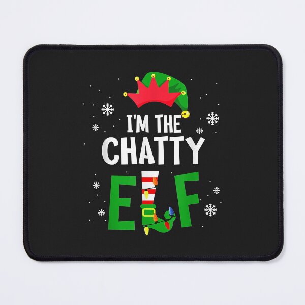 Item preview, I'm The Chatty Elf Matching Family Group Christmas designed and sold by virnmjan.
