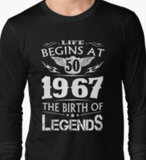 Life Begins At 50 1967 The Birth Of Legends Long Sleeve T-Shirt