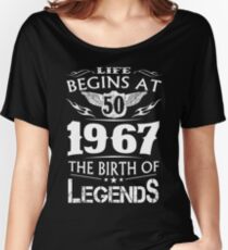 Life Begins At 50 1967 The Birth Of Legends Women's Relaxed Fit T-Shirt