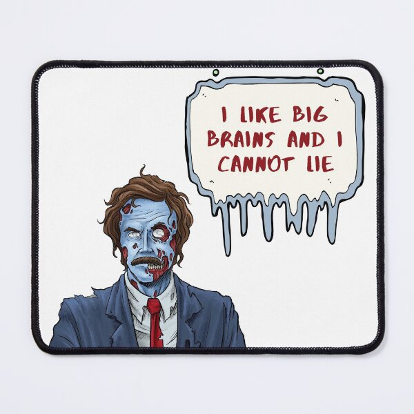 Item preview, I like big brains and I cannot lie designed and sold by Bravebud.