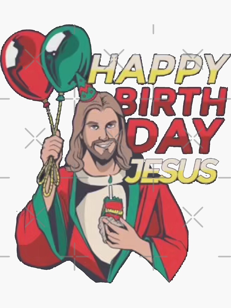 "Happy Birthday Jesus" Sticker by choatechristoph Redbubble