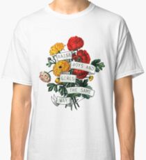 Raise Boys and Girls the Same Way Classic T-Shirt