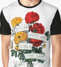 Raise Boys and Girls the Same Way Graphic T-Shirt