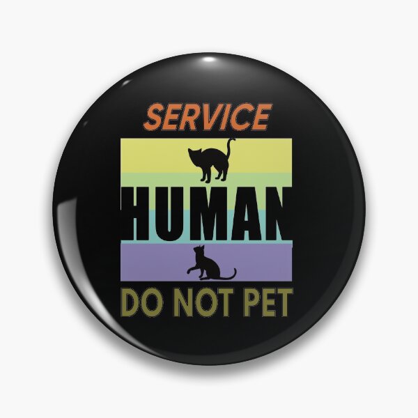 Item preview, Service Human Do Not Pet designed and sold by FridPix.